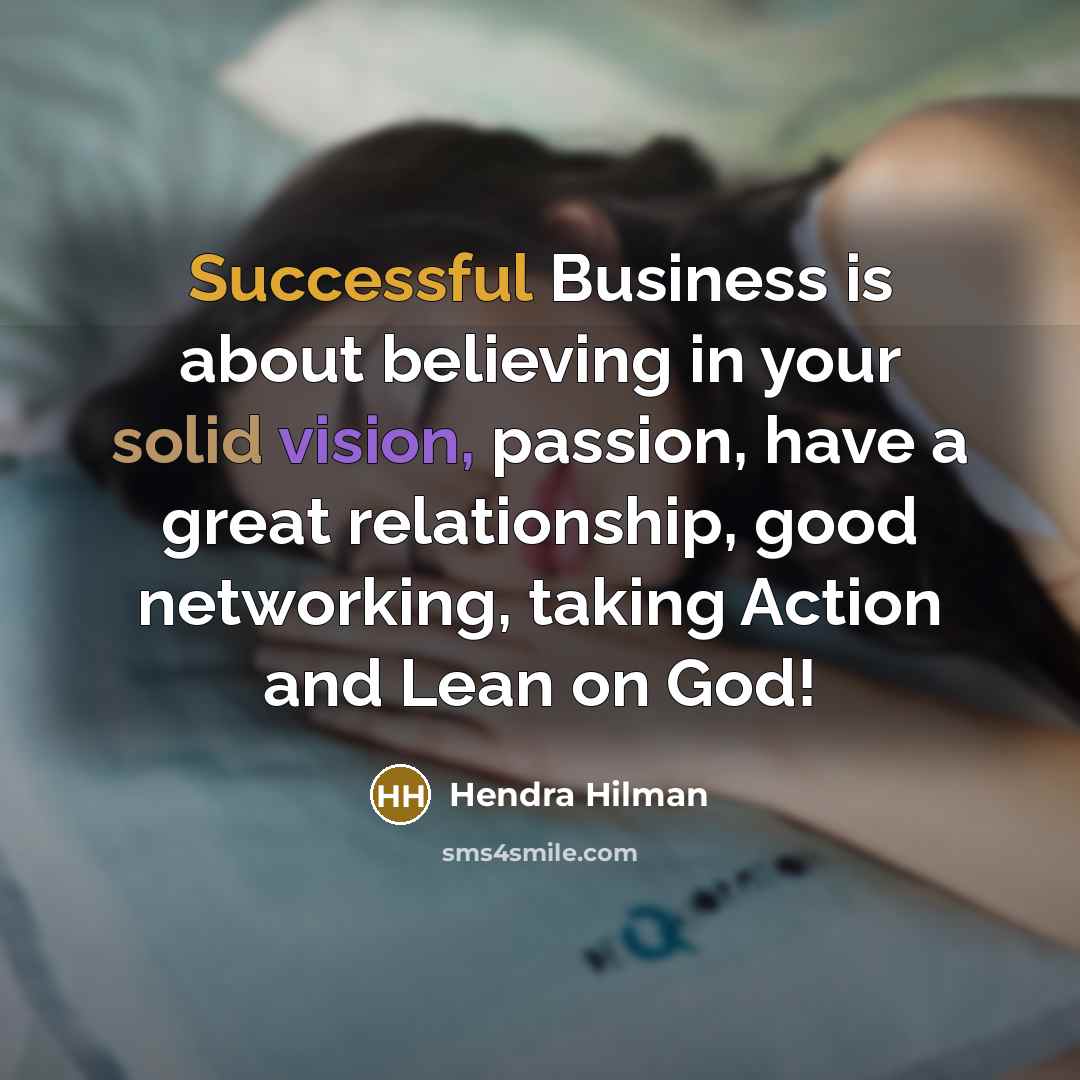 “Successful Business is about believing in your solid vision, passion,…” quote by Hendra Hilman