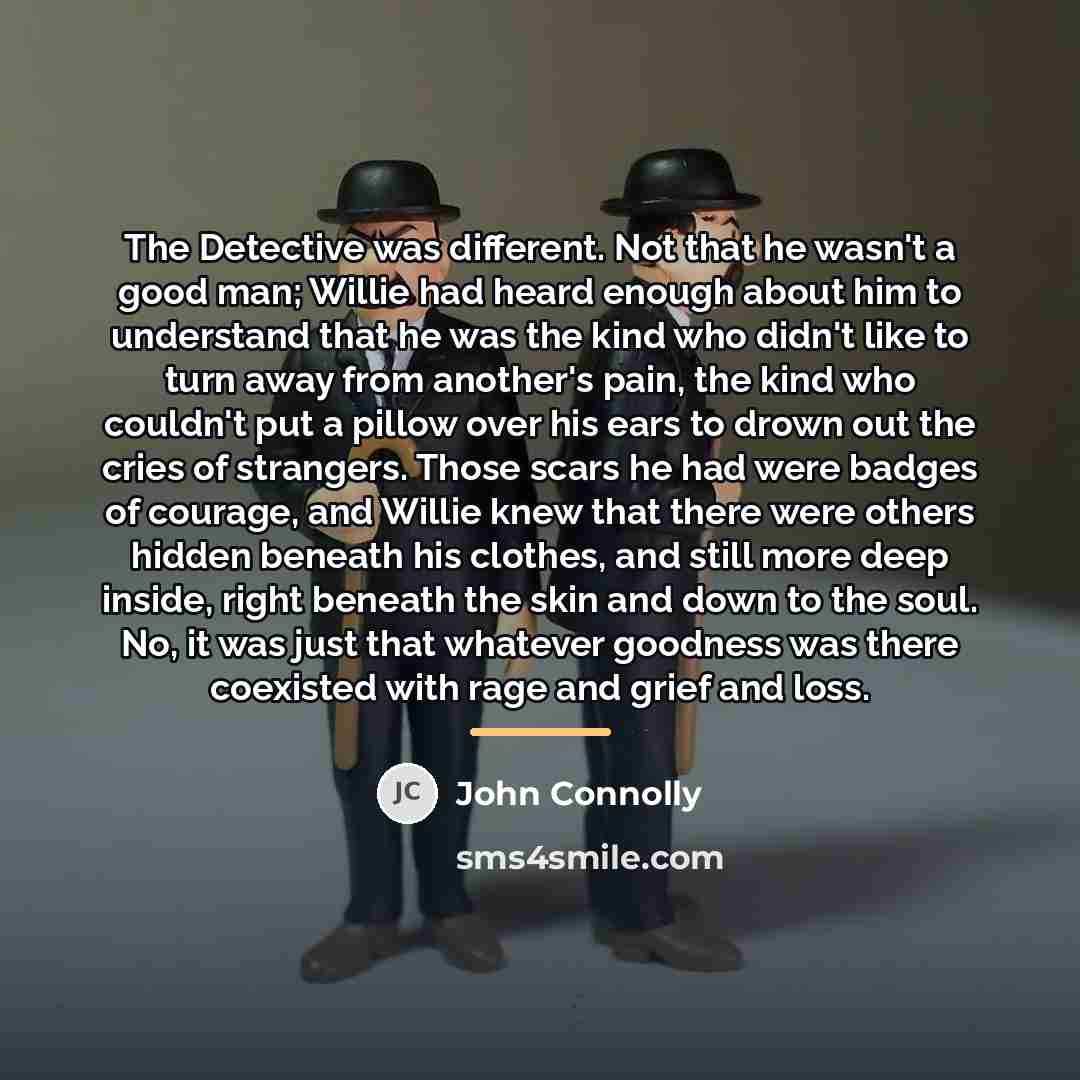 “The Detective was different. Not that he wasn't a good…” quote by John Connolly