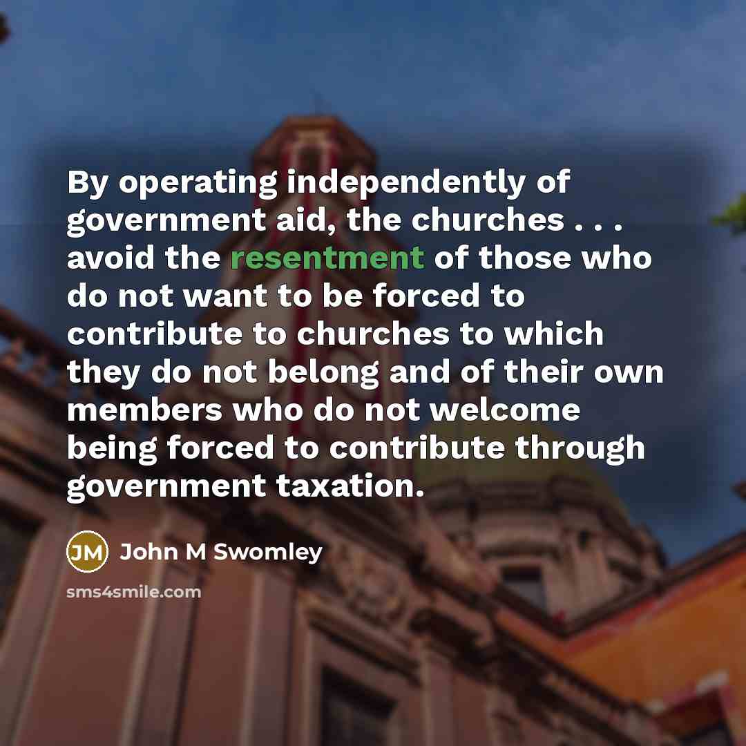 “By operating independently of government aid, the churches . .…” quote by John M Swomley