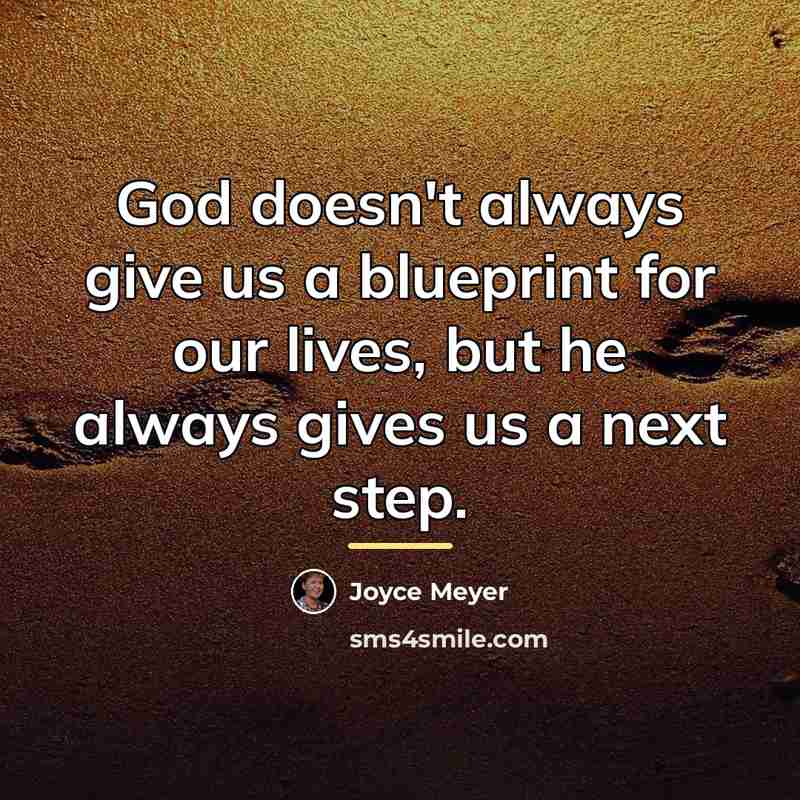 “God doesn't always give us a blueprint for our lives,…” quote by Joyce Meyer