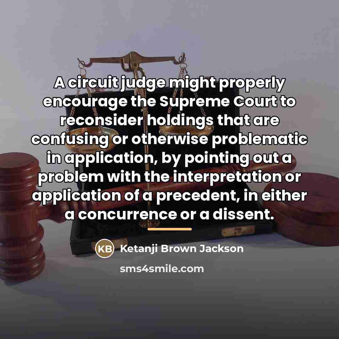 “A circuit judge might properly encourage the Supreme Court to…” quote by Ketanji Brown Jackson