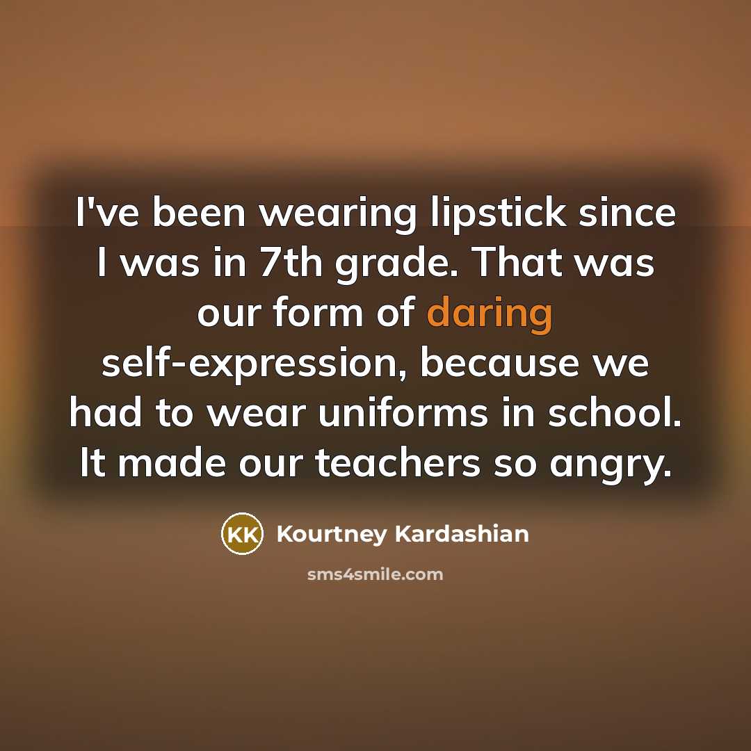 “I've been wearing lipstick since I was in 7th grade.…” quote by Kourtney Kardashian