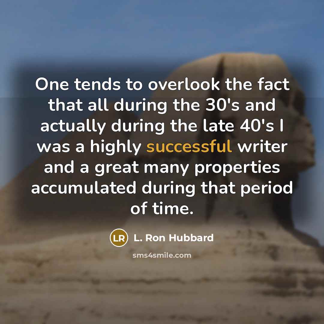 “One tends to overlook the fact that all during the…” quote by L. Ron Hubbard