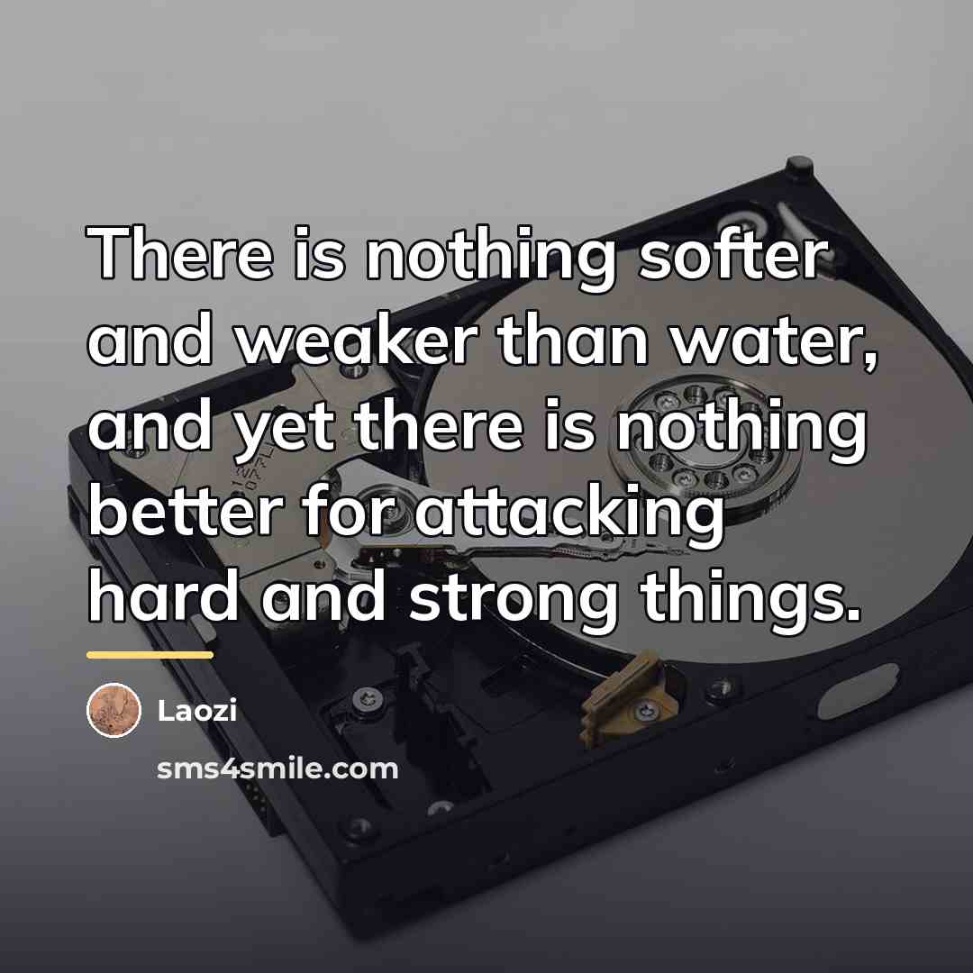 “There is nothing softer and weaker than water, and yet…” quote by Laozi