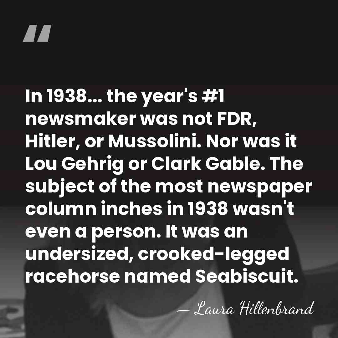 In 1938... the year's #1 newsmaker was not FDR, Hitler, or Mussolini.&hellip; - Laura Hillenbrand