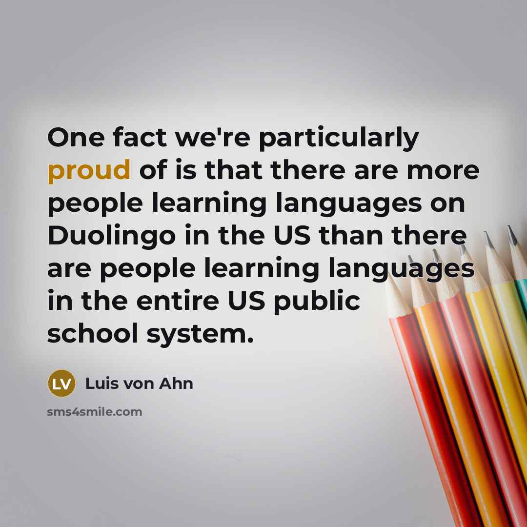 “One fact we're particularly proud of is that there are…” quote by Luis von Ahn