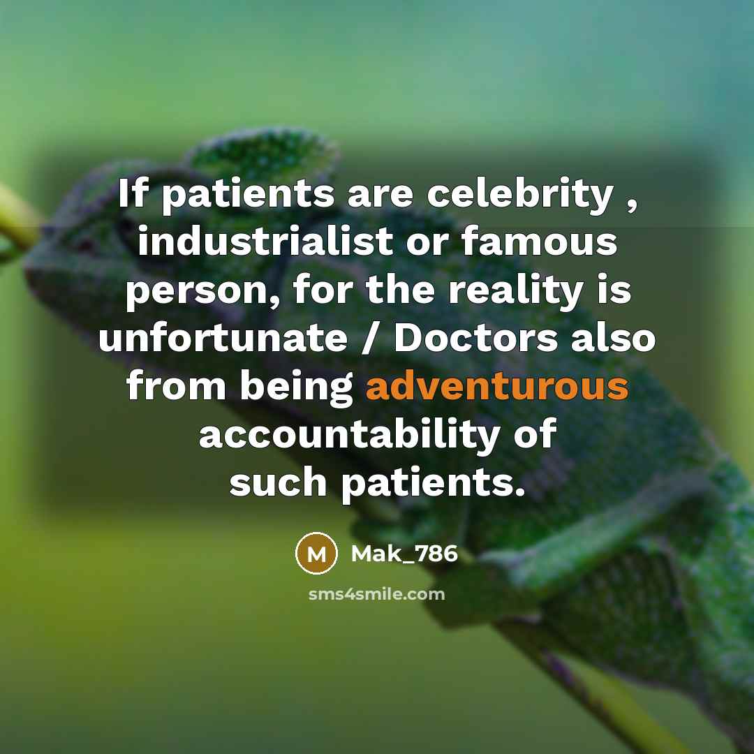 “If patients are celebrity , industrialist or famous person, for…” quote by Mak_786