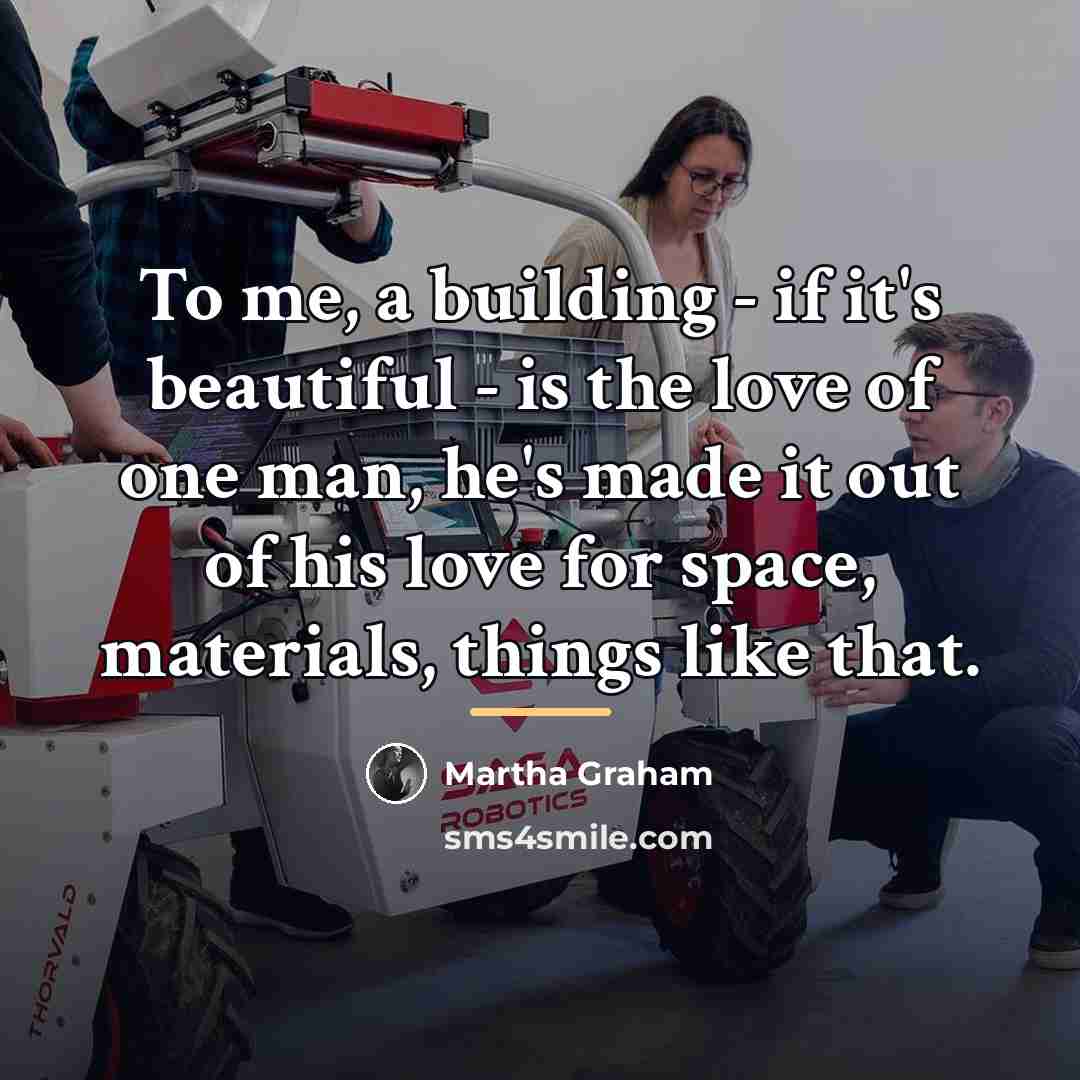 “To me, a building - if it's beautiful - is…” quote by Martha Graham