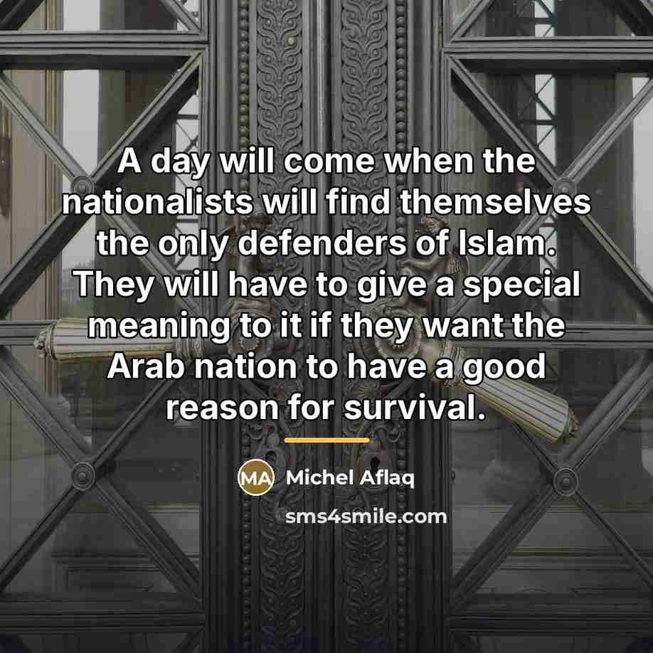 “A day will come when the nationalists will find themselves…” quote by Michel Aflaq