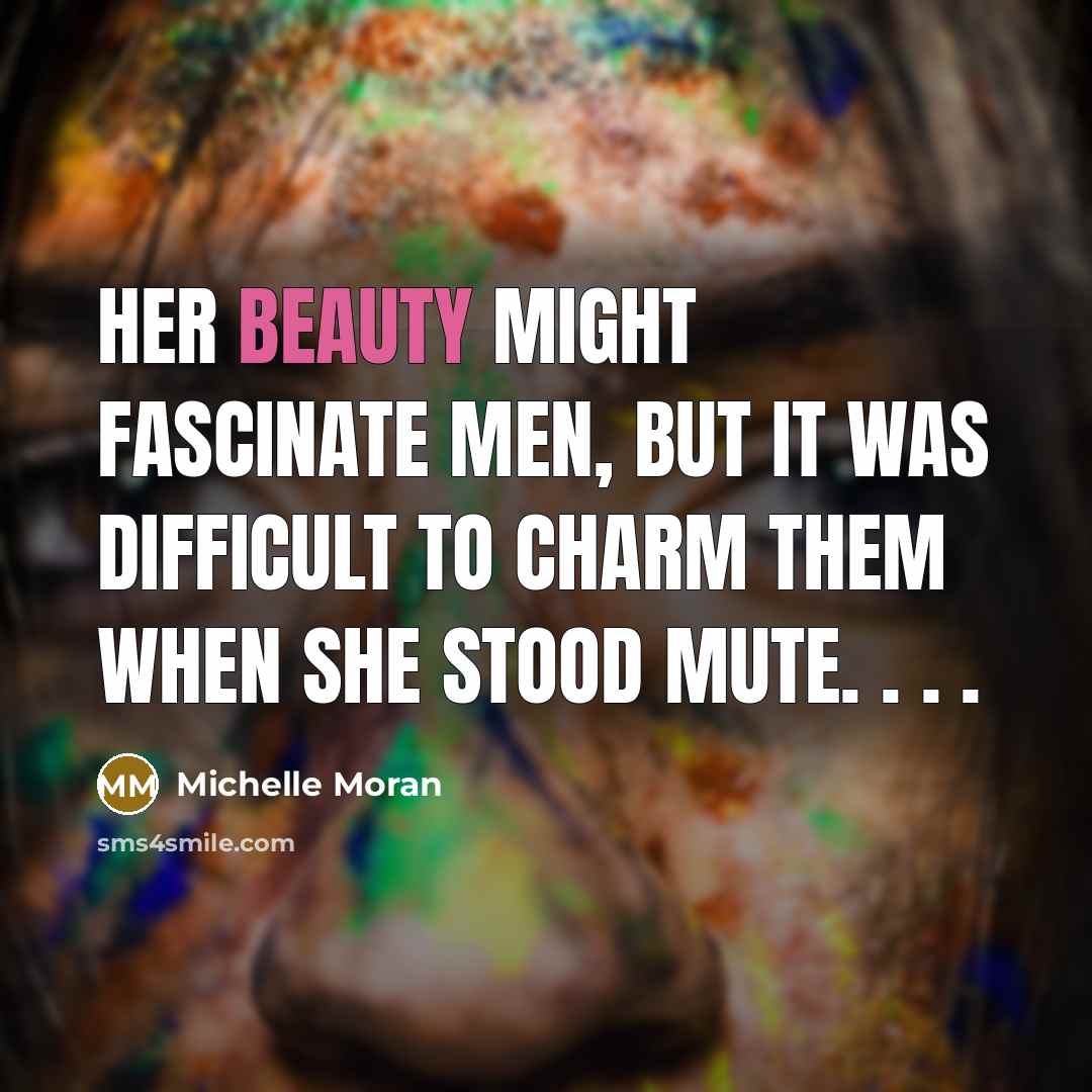 “Her beauty might fascinate men, but it was difficult to…” quote by Michelle Moran