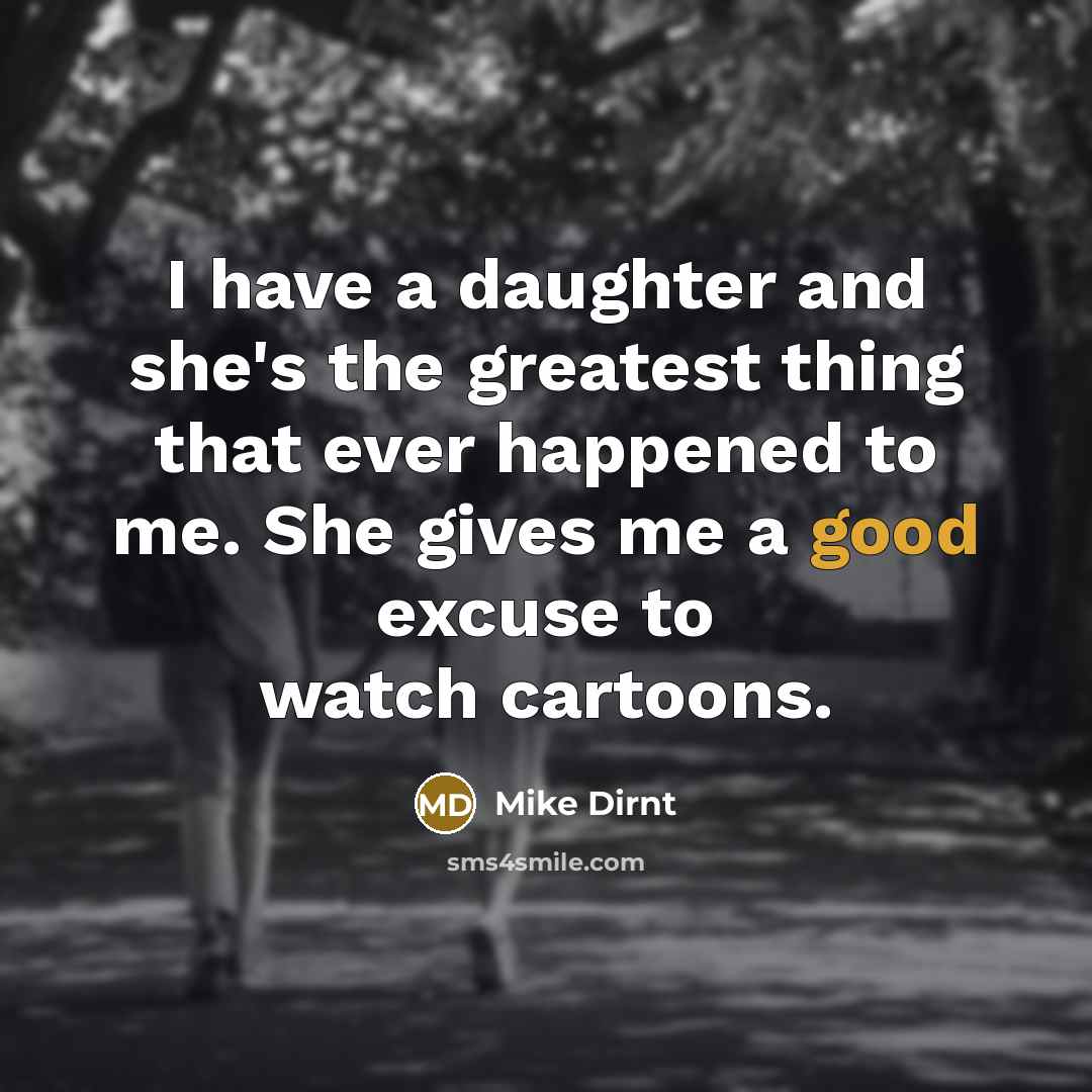 “I have a daughter and she's the greatest thing that…” quote by Mike Dirnt