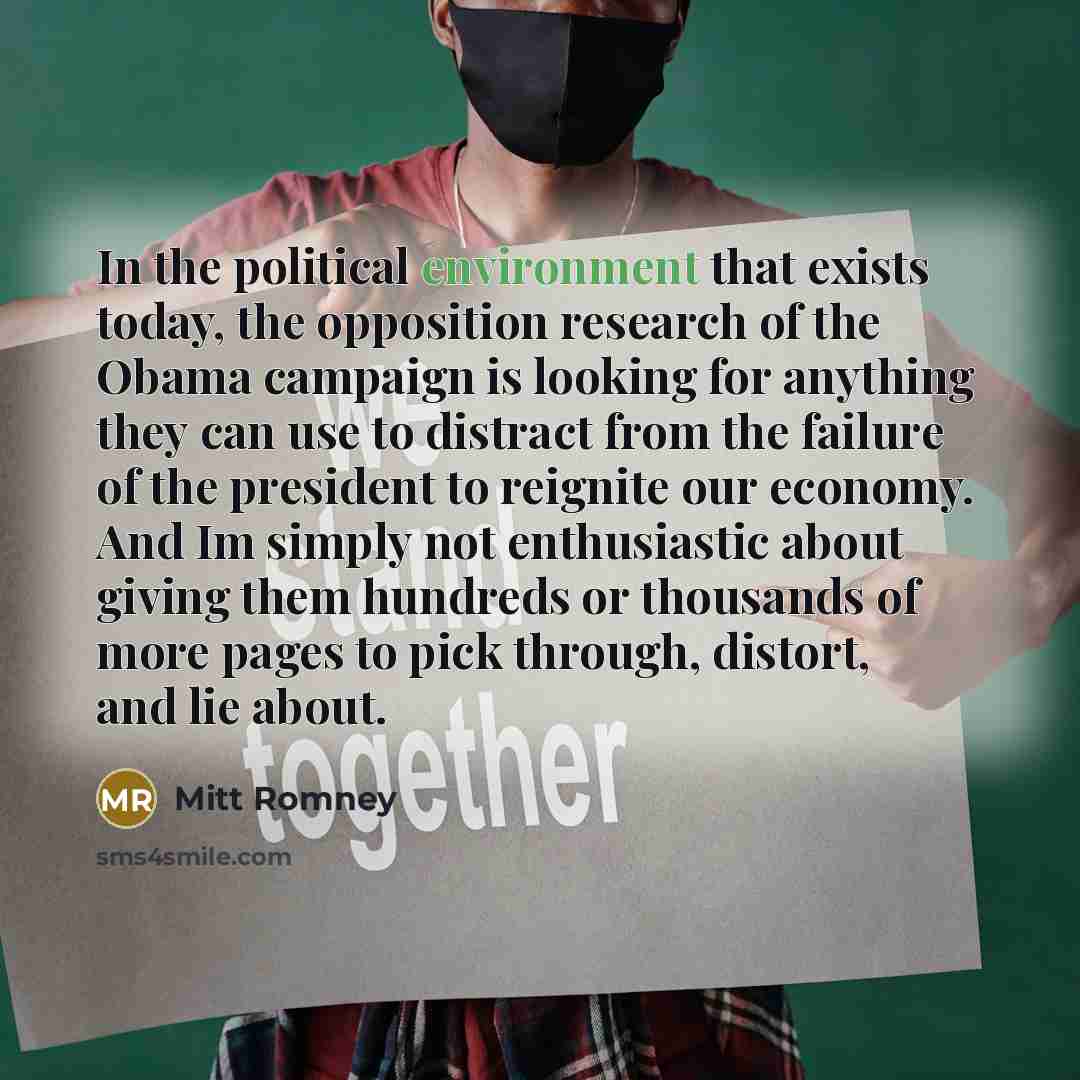 “In the political environment that exists today, the opposition research…” quote by Mitt Romney