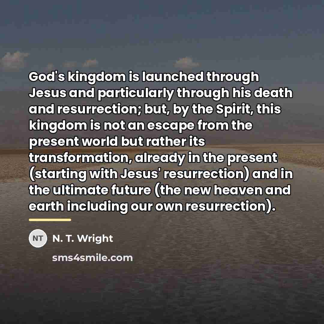 “God's kingdom is launched through Jesus and particularly through his…” quote by N. T. Wright