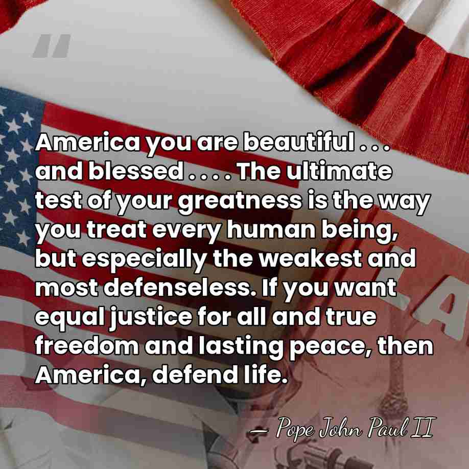 America you are beautiful . . . and blessed . . .&hellip; - Pope John Paul II