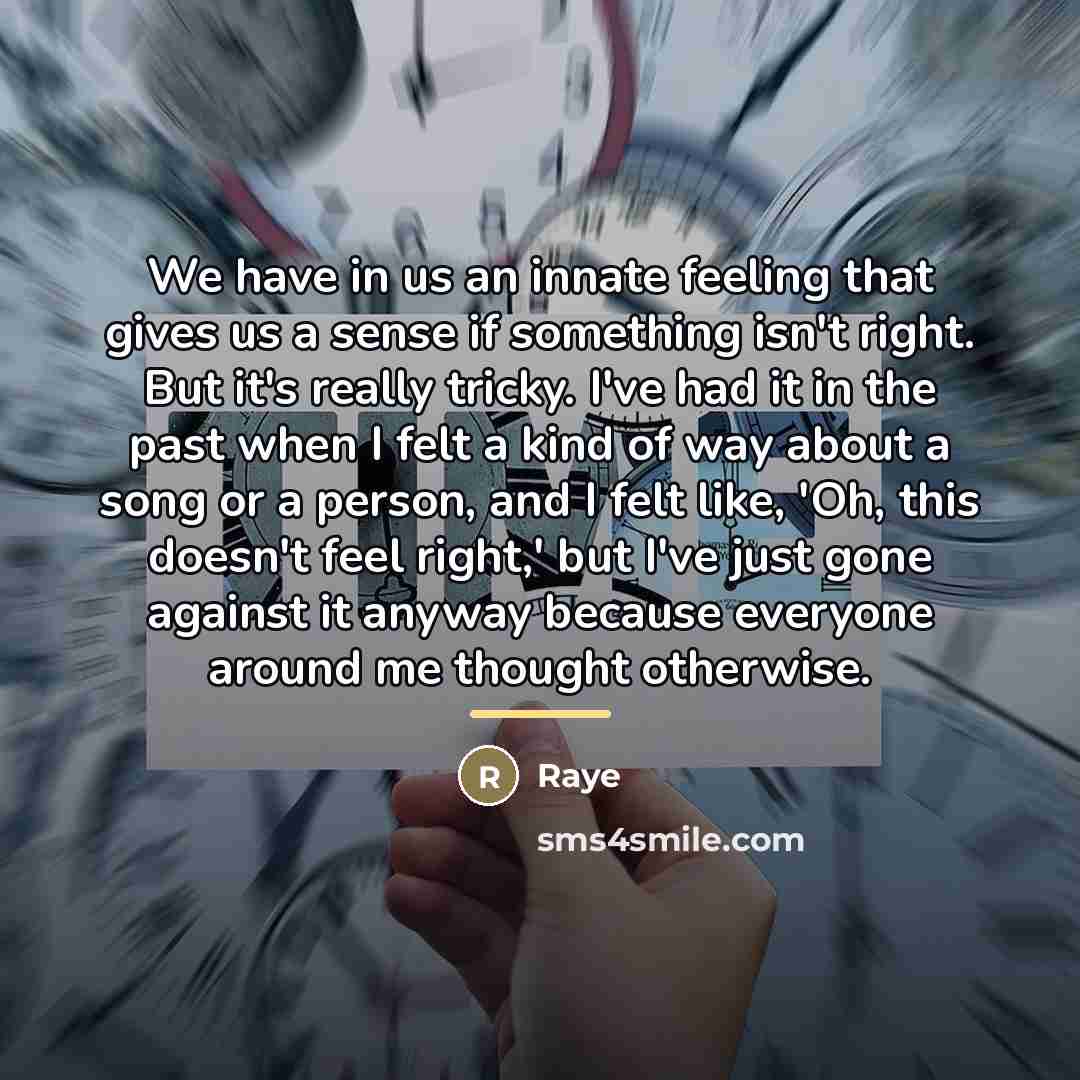 “We have in us an innate feeling that gives us…” quote by Raye