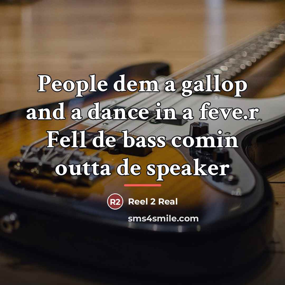 “People dem a gallop and a dance in a feve.r…” quote by Reel 2 Real