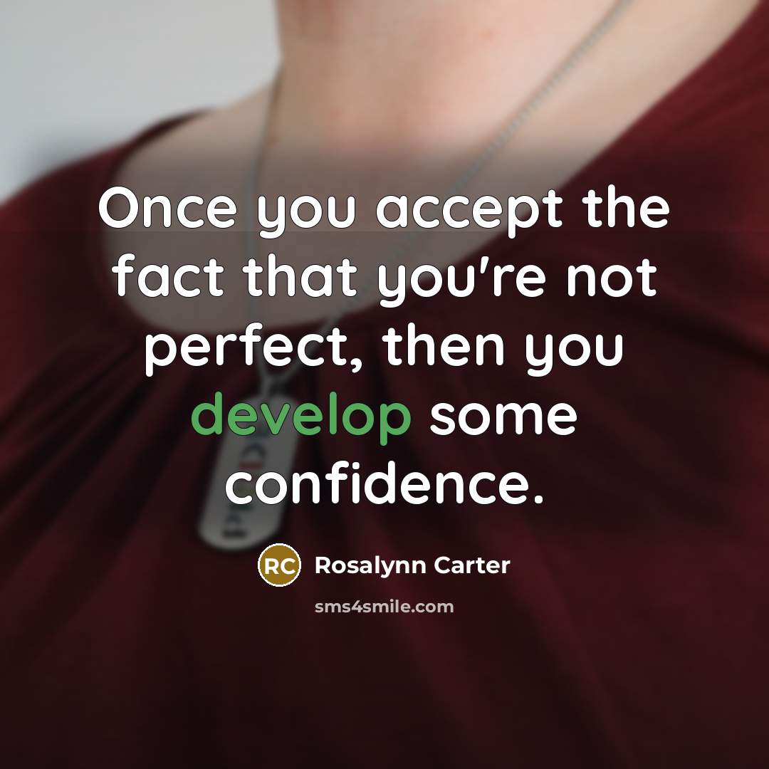 “Once you accept the fact that you're not perfect, then…” quote by Rosalynn Carter