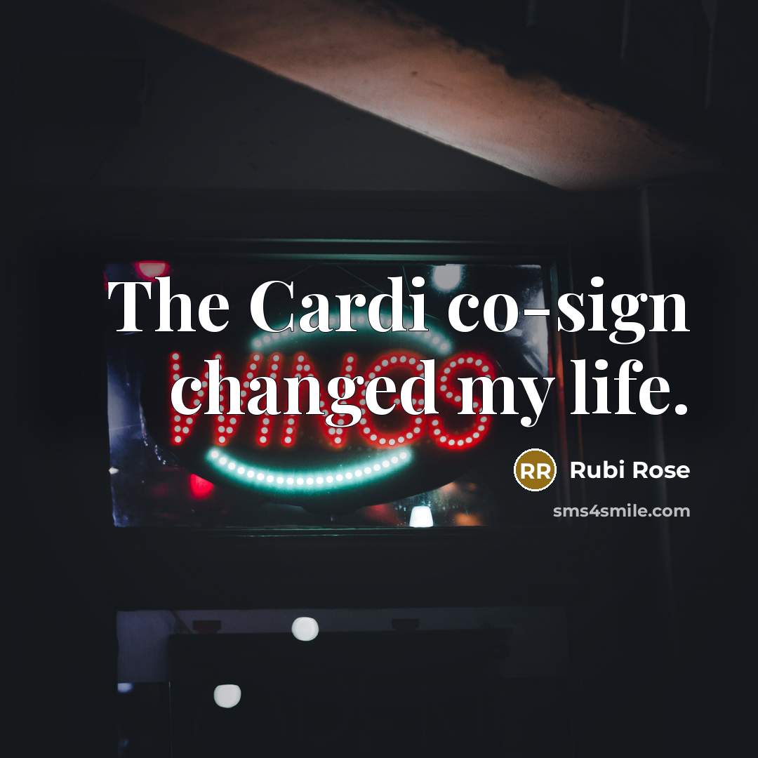 “The Cardi co-sign changed my life.…” quote by Rubi Rose