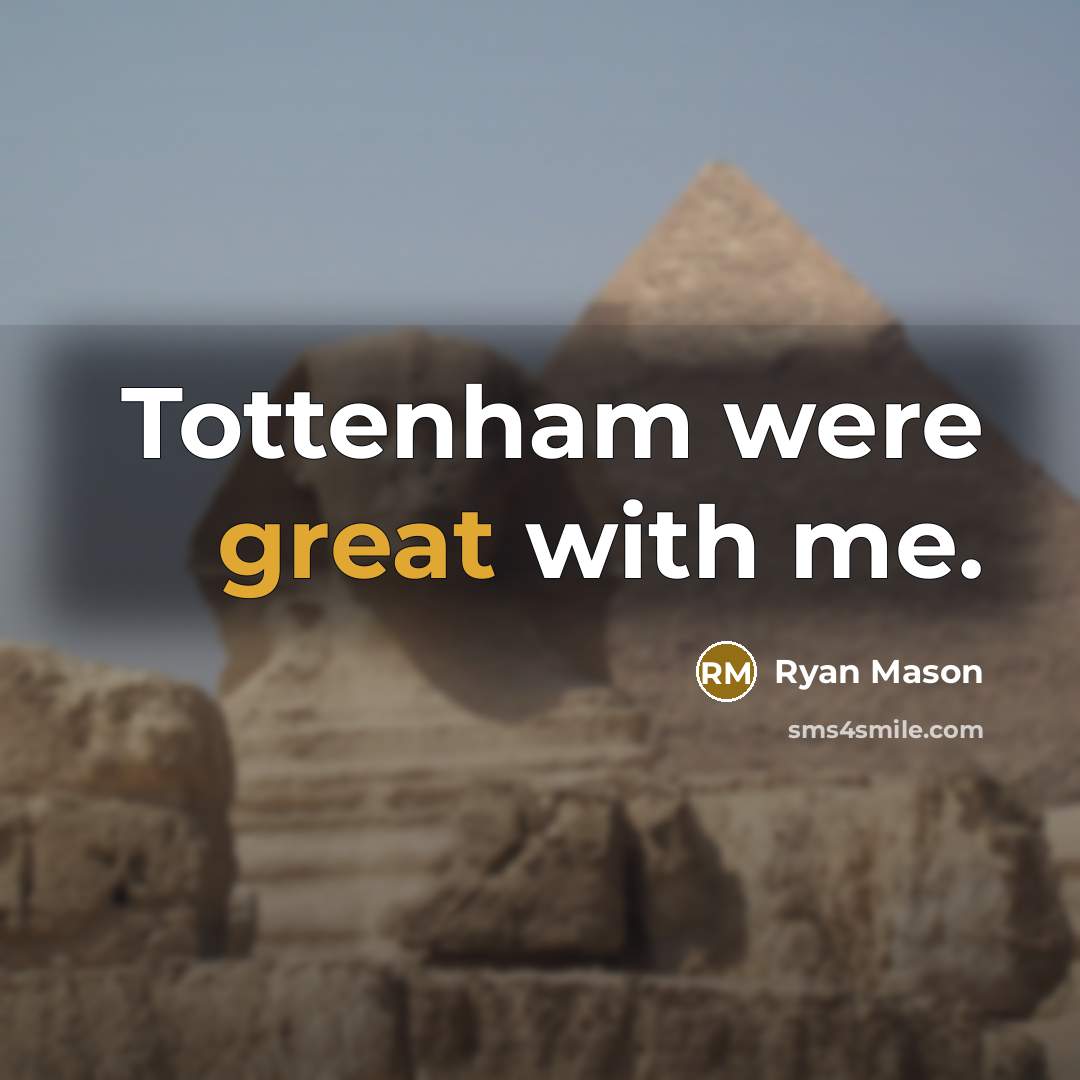 “Tottenham were great with me.” quote by Ryan Mason