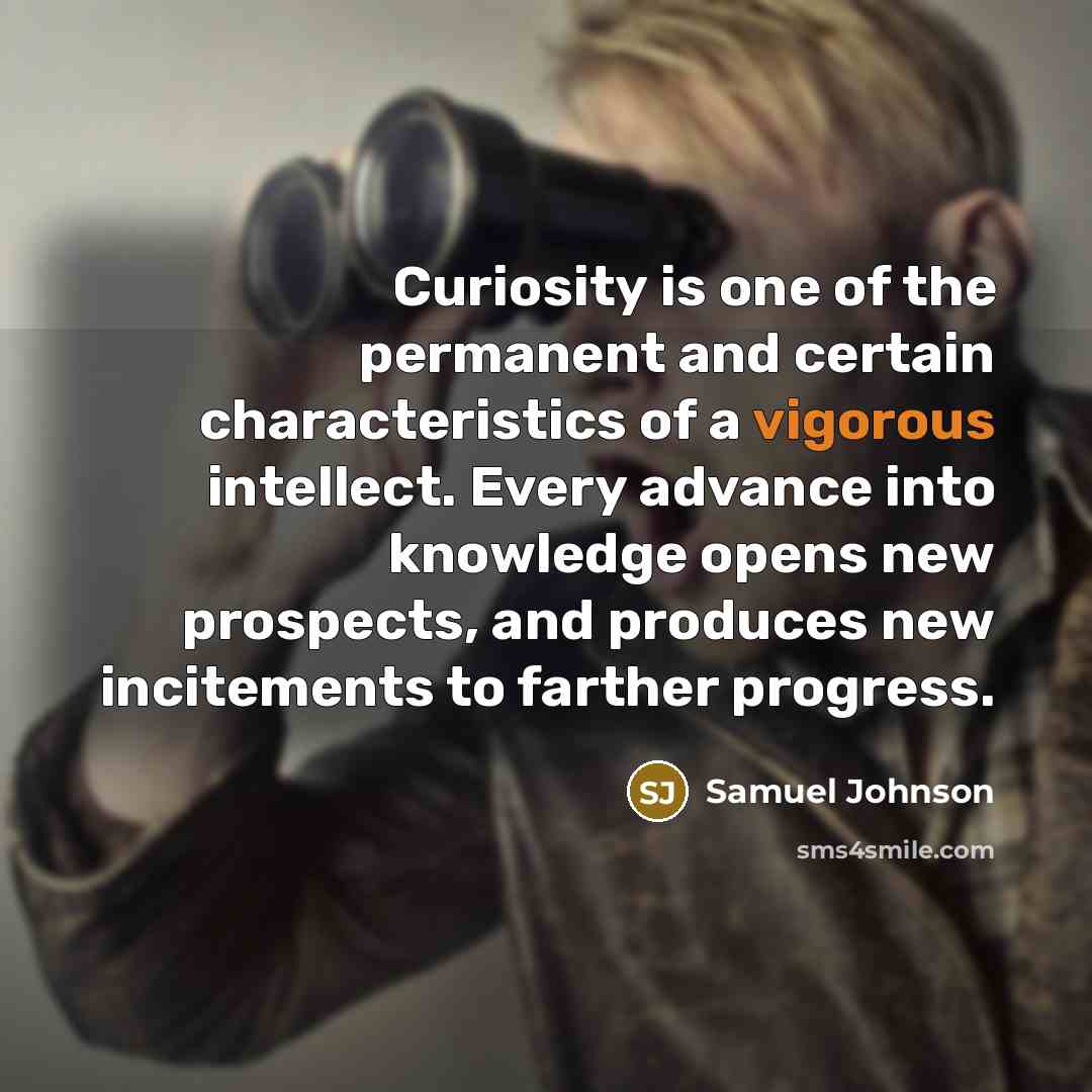 “Curiosity is one of the permanent and certain characteristics of…” quote by Samuel Johnson