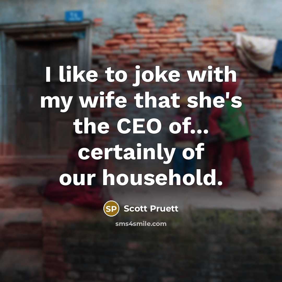 “I like to joke with my wife that she's the…” quote by Scott Pruett