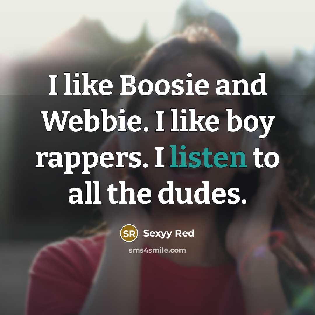 “I like Boosie and Webbie. I like boy rappers. I…” quote by Sexyy Red