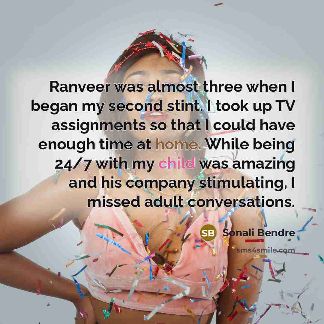 “Ranveer was almost three when I began my second stint.…” quote by Sonali Bendre