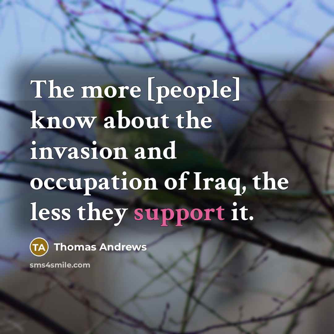 “The more [people] know about the invasion and occupation of…” quote by Thomas Andrews