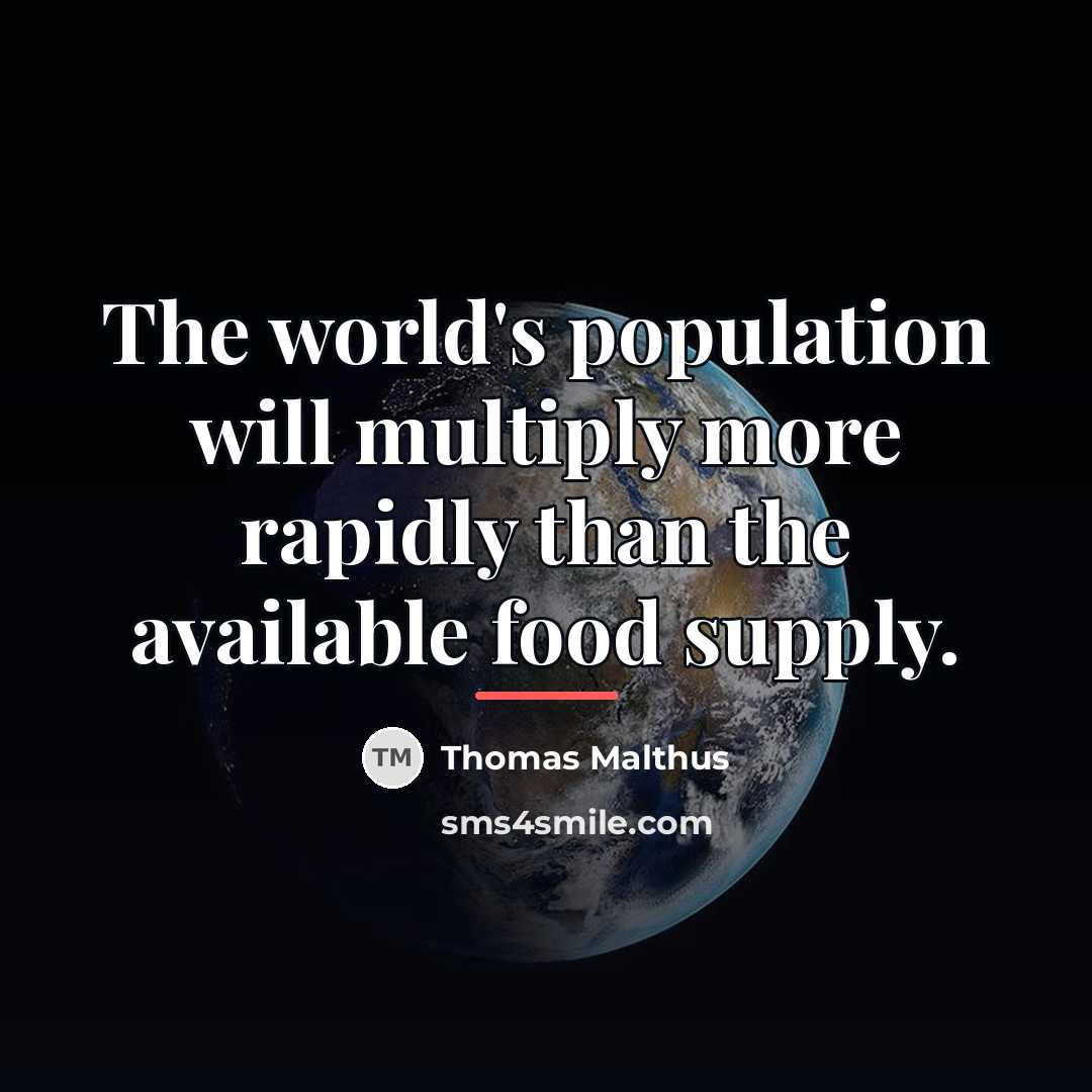 “The world's population will multiply more rapidly than the available…” quote by Thomas Malthus