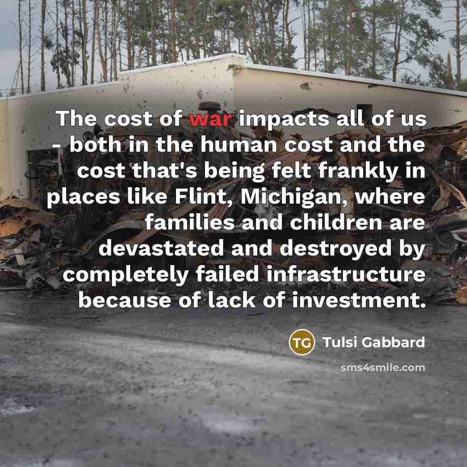 “The cost of war impacts all of us - both…” quote by Tulsi Gabbard