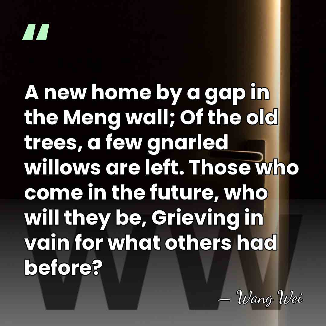 A new home by a gap in the Meng wall; Of the&hellip; - Wang Wei