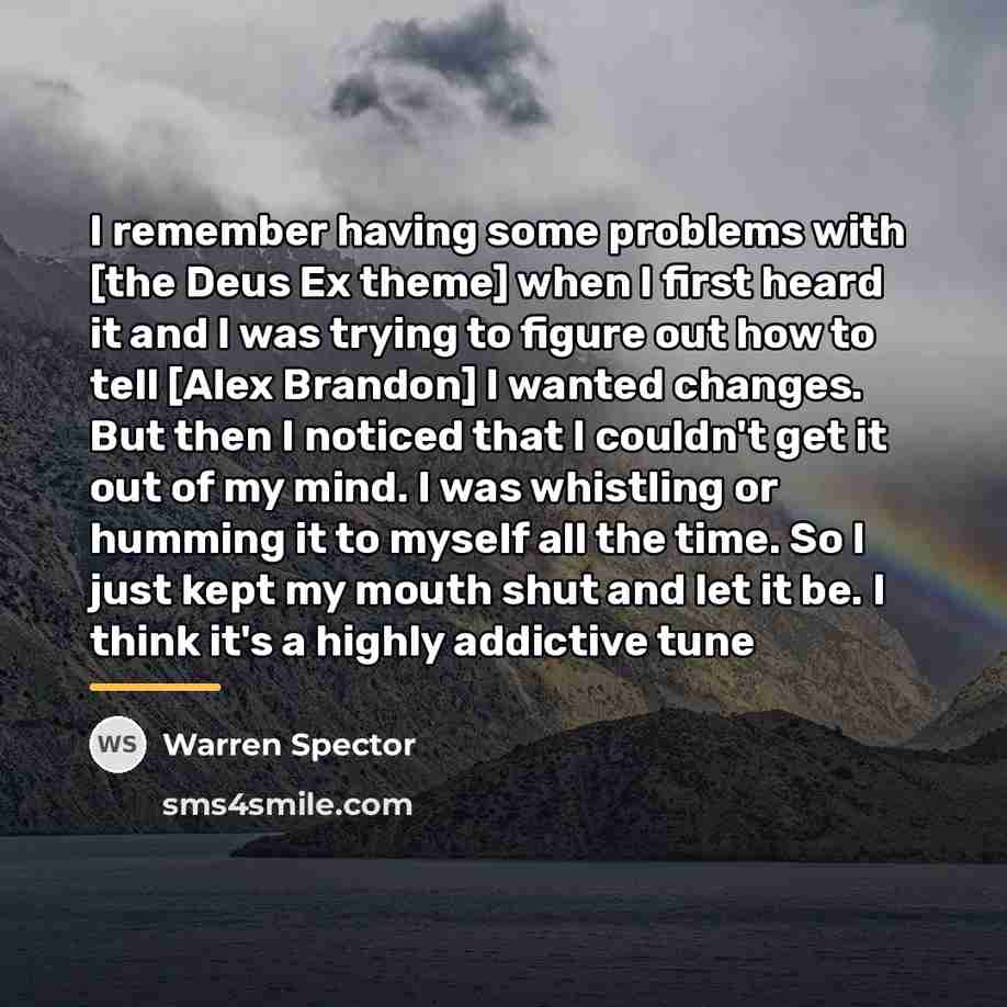 “I remember having some problems with [the Deus Ex theme]…” quote by Warren Spector