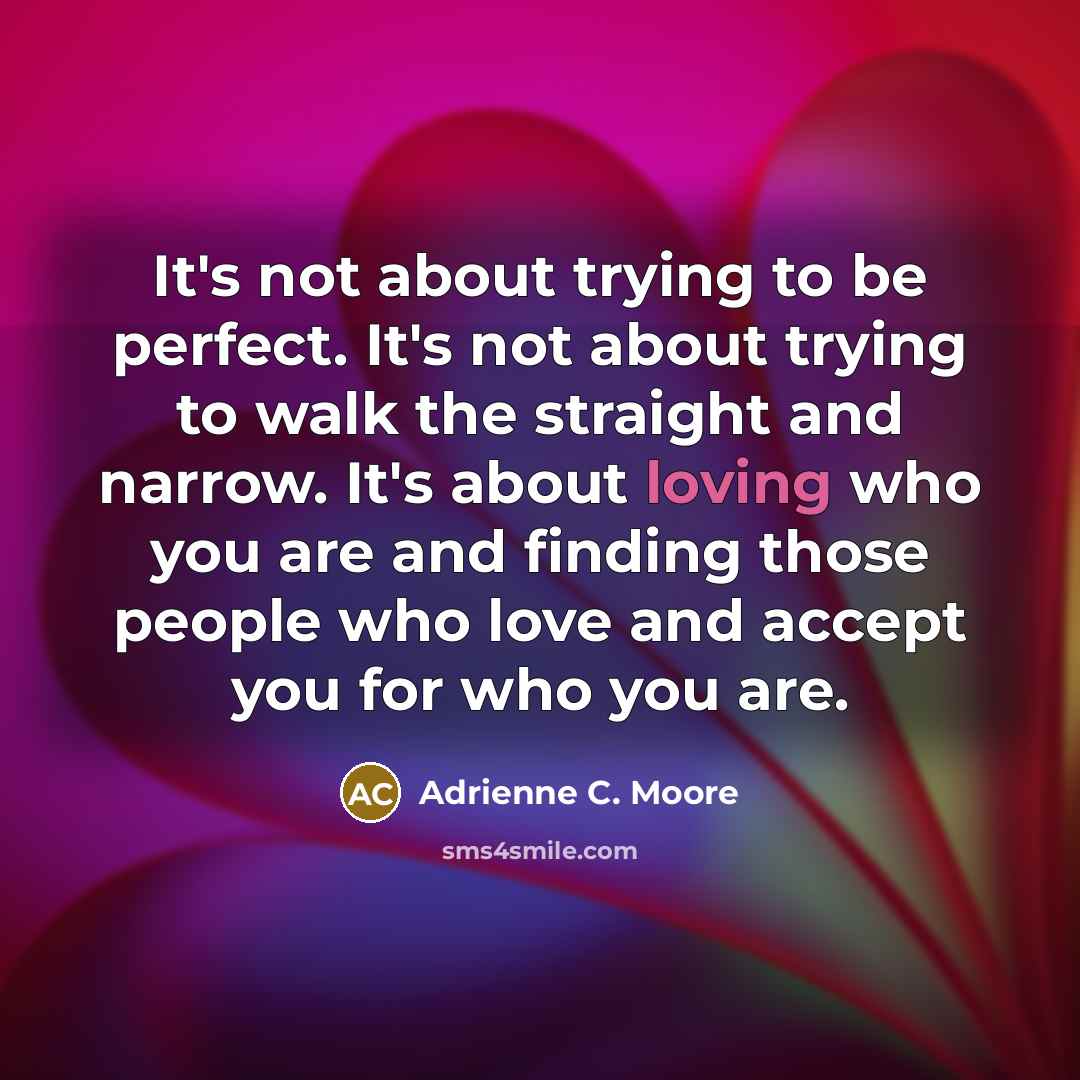 “It's not about trying to be perfect. It's not about…” quote by Adrienne C. Moore