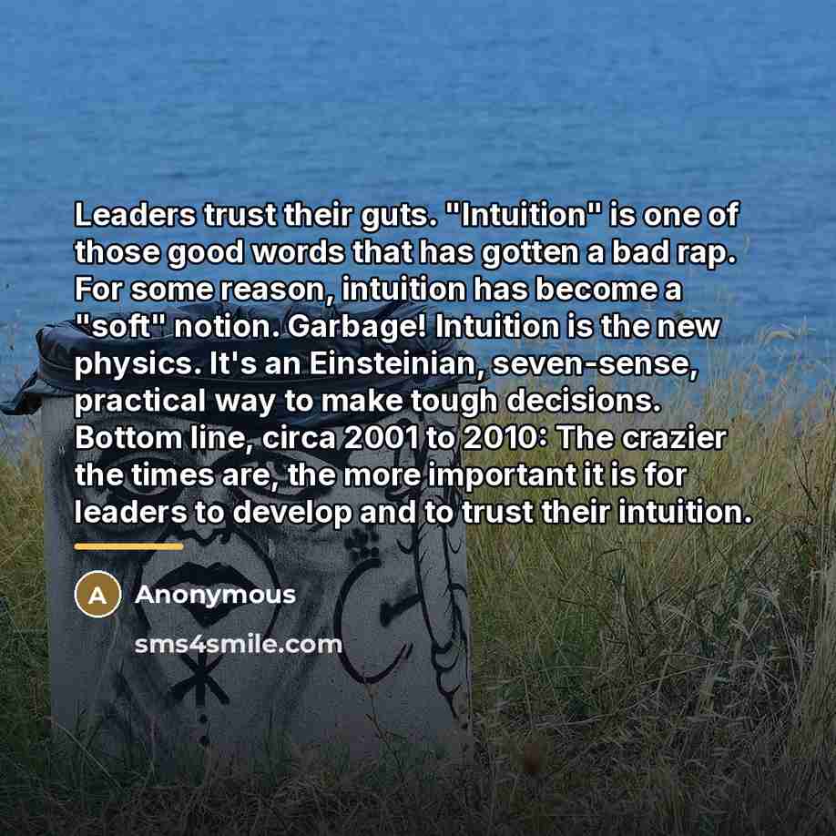“Leaders trust their guts. "Intuition" is one of those good…” quote by Anonymous
