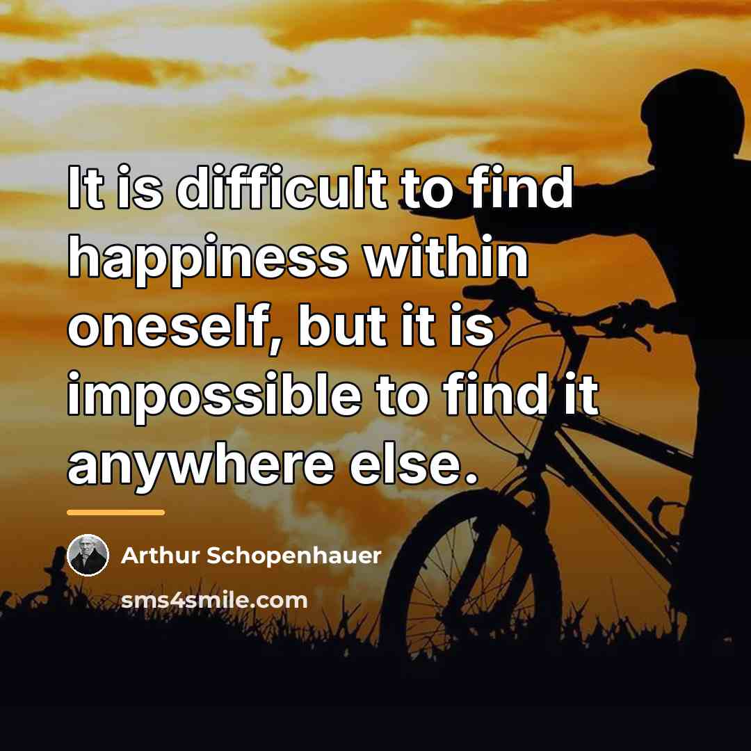 “It is difficult to find happiness within oneself, but it…” quote by Arthur Schopenhauer