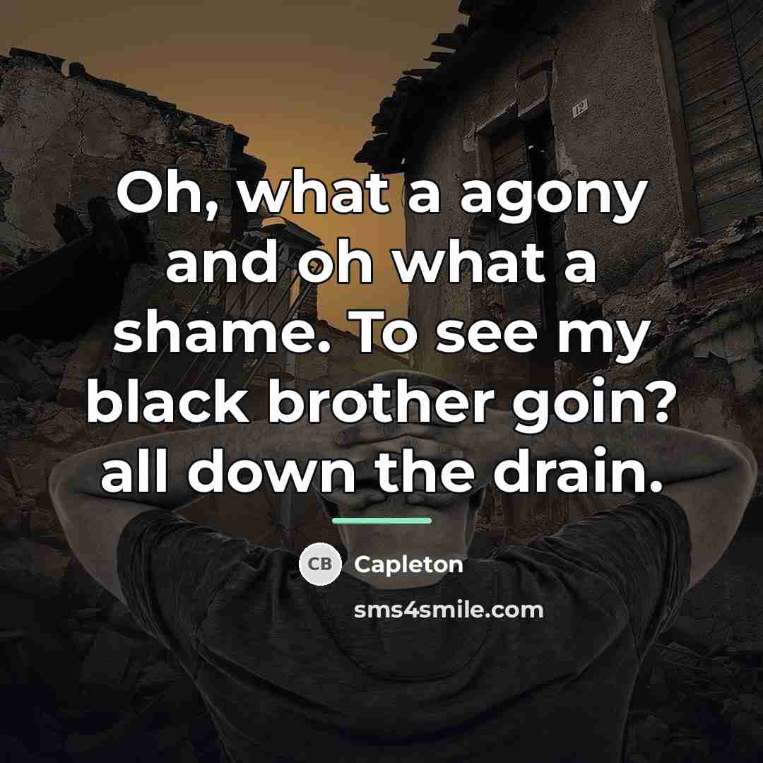 “Oh, what a agony and oh what a shame. To…” quote by Capleton
