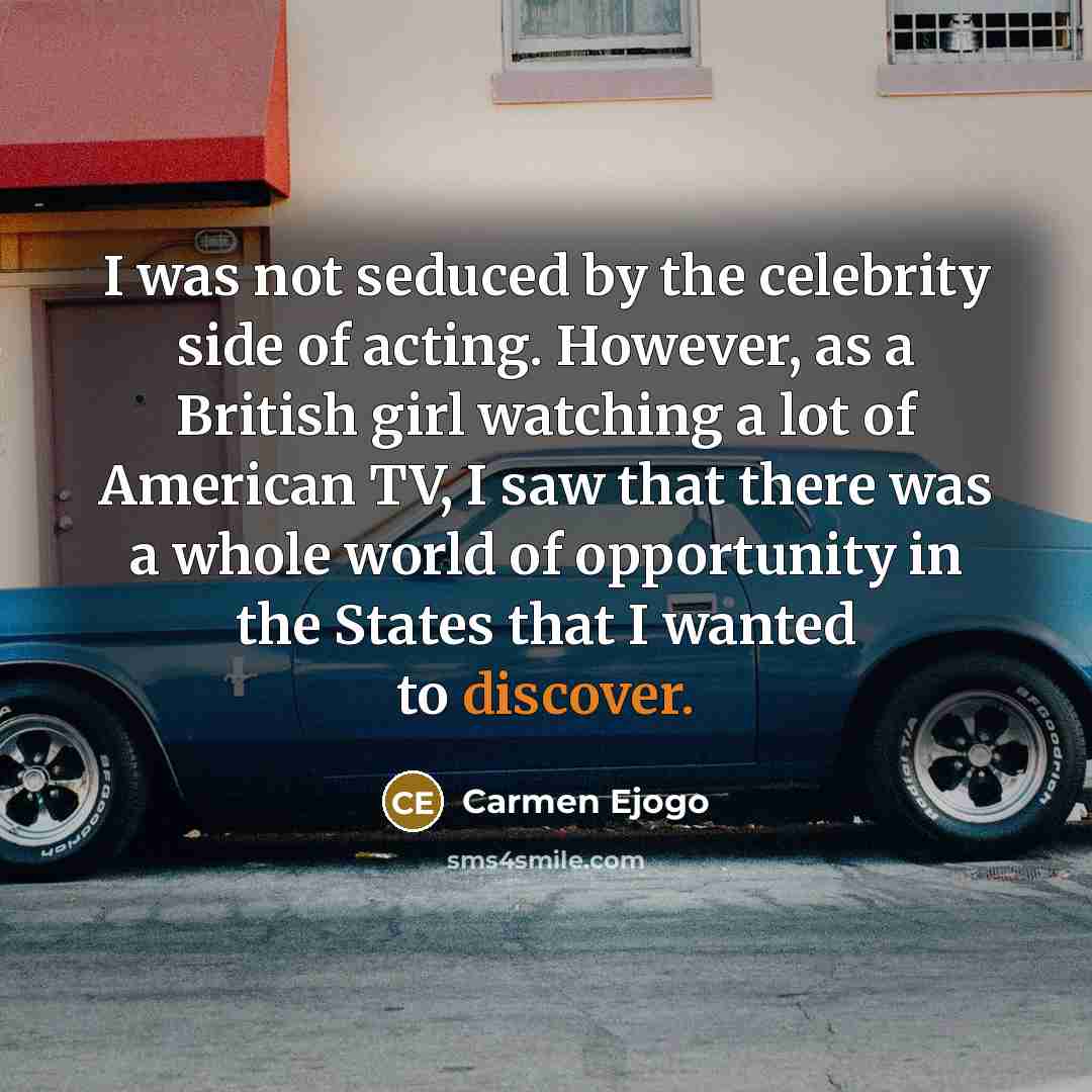 “I was not seduced by the celebrity side of acting.…” quote by Carmen Ejogo
