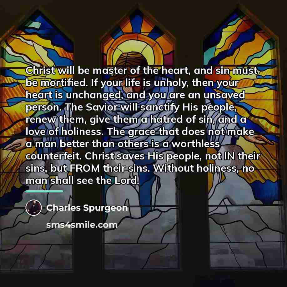 “Christ will be master of the heart, and sin must…” quote by Charles Spurgeon