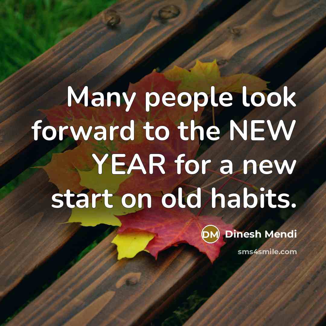 “Many people look forward to the NEW YEAR for a…” quote by Dinesh Mendi