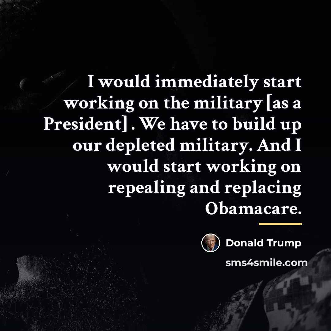 “I would immediately start working on the military [as a…” quote by Donald Trump