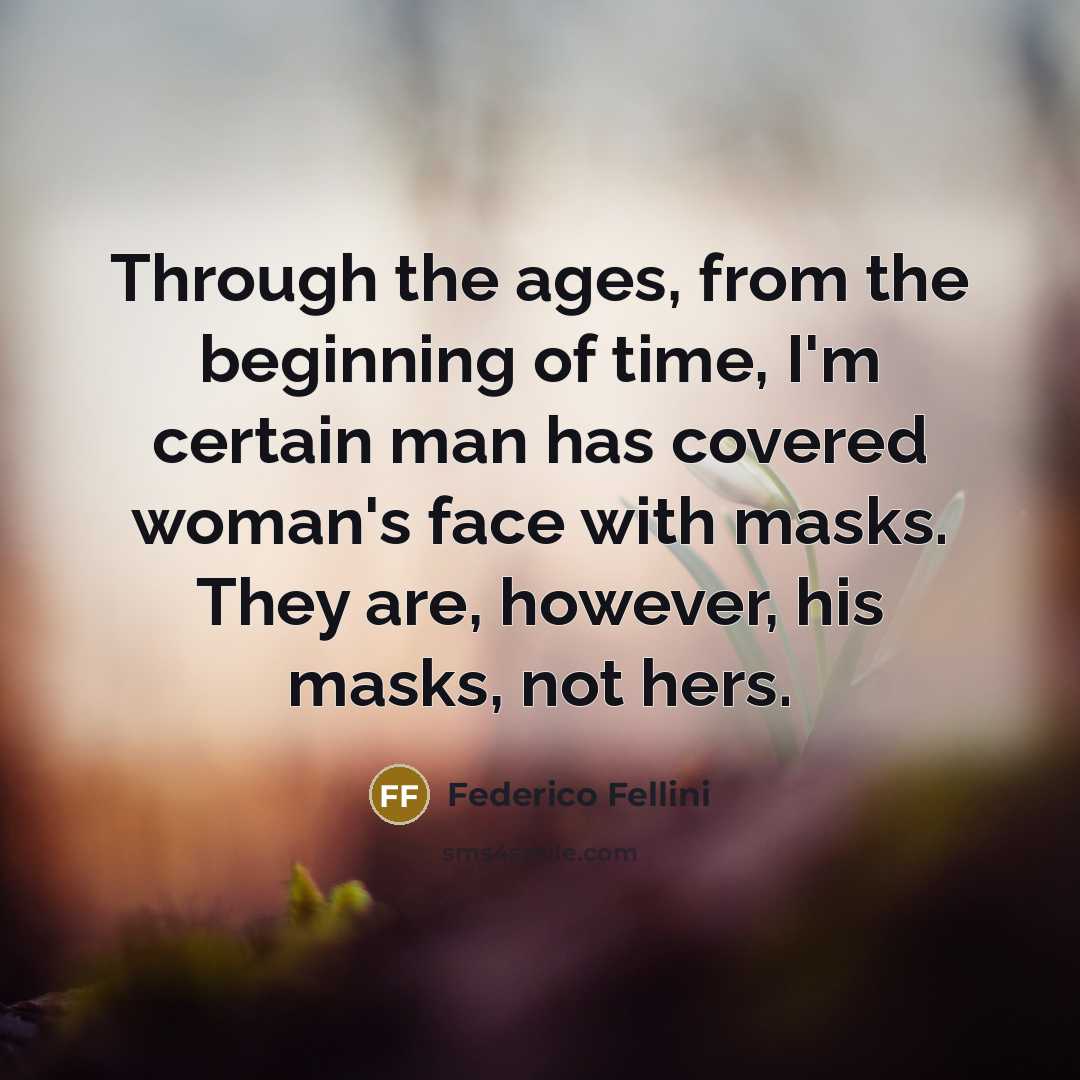 “Through the ages, from the beginning of time, I'm certain…” quote by Federico Fellini
