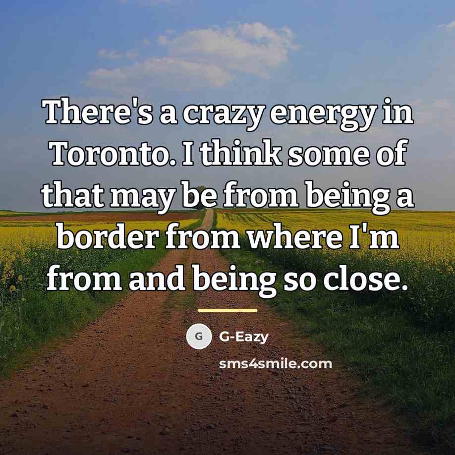 “There's a crazy energy in Toronto. I think some of…” quote by G-Eazy