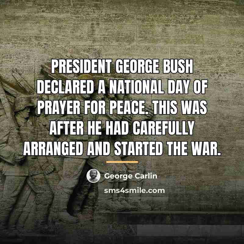 “President George Bush declared a National Day of Prayer for…” quote by George Carlin