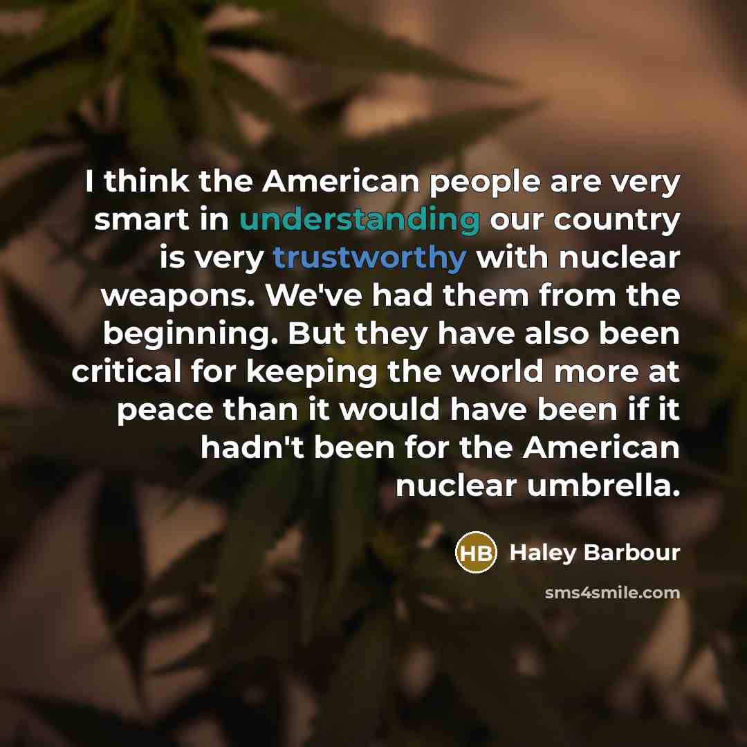 “I think the American people are very smart in understanding…” quote by Haley Barbour