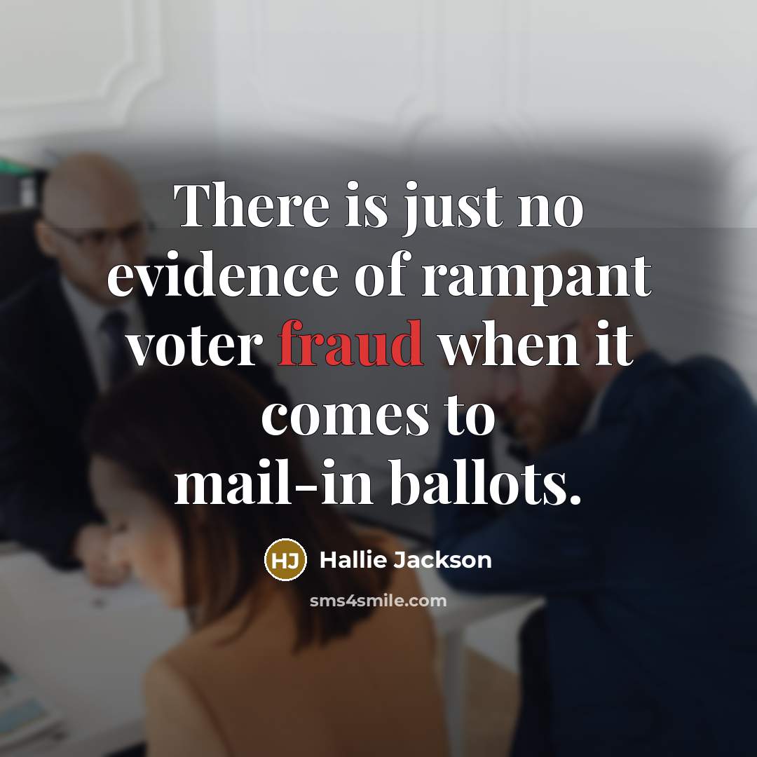 “There is just no evidence of rampant voter fraud when it comes to mail-in ballots.” quote by Hallie Jackson