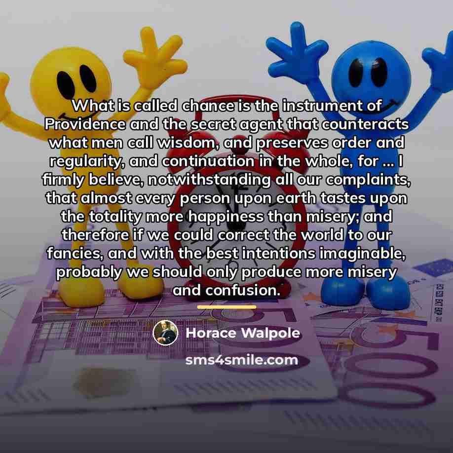 “What is called chance is the instrument of Providence and…” quote by Horace Walpole