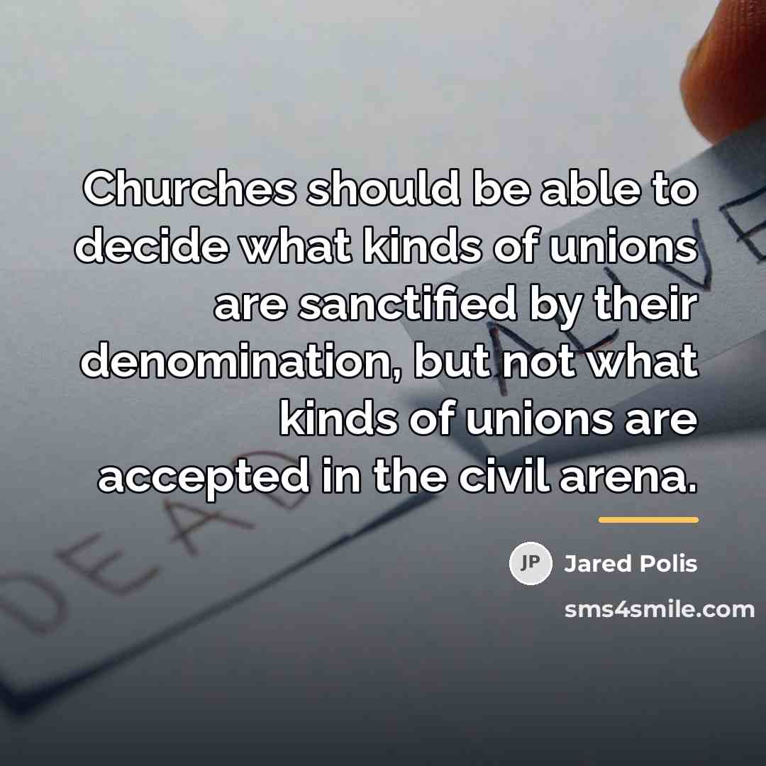 “Churches should be able to decide what kinds of unions…” quote by Jared Polis