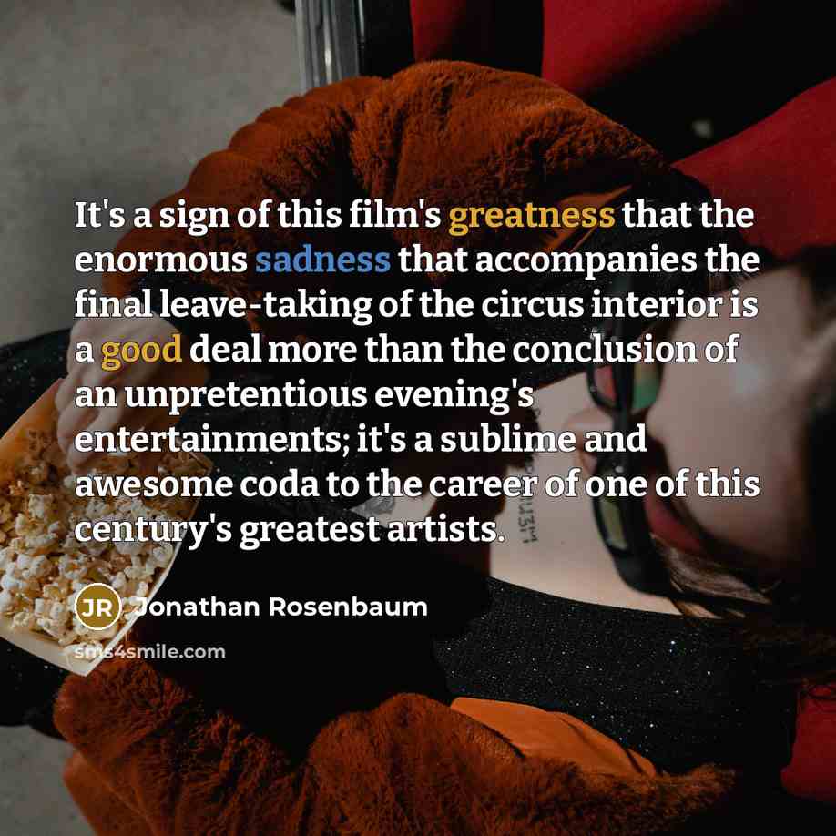 “It's a sign of this film's greatness that the enormous…” quote by Jonathan Rosenbaum