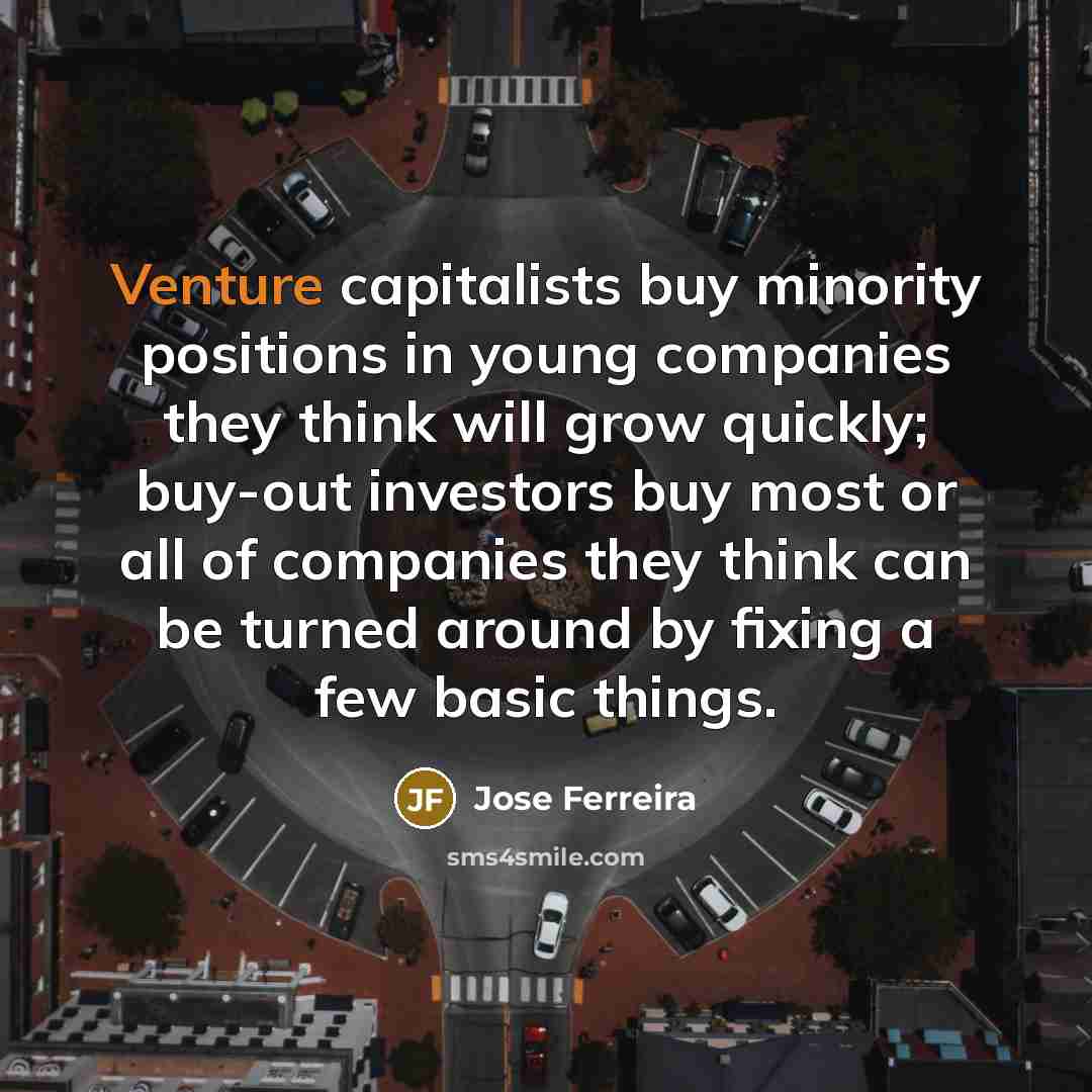 “Venture capitalists buy minority positions in young companies they think…” quote by Jose Ferreira