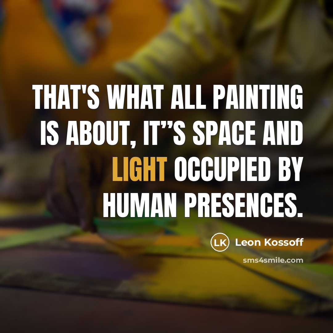 “That's what all painting is about, it”s space and light occupied by human presences.” quote by Leon Kossoff